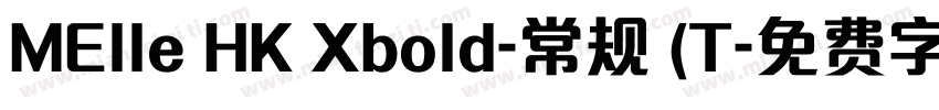 MElle HK Xbold-常规 (T字体转换